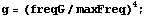 g = (freqG/maxFreq)^4 ;